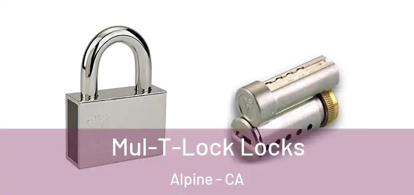  Mul-T-Lock Locks Alpine - CA